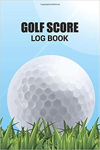 Golf Score Log Book: Scorecard Template, Golfers Gifts, Golf Notebook Journal, Golf Score Notebook, Track Your Game Stats