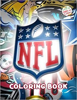 NFL Coloring Book: This Unique Coloring Book Has The Logos of Teams For Relax, Special Gifts For All Fans
