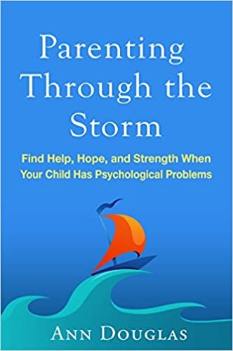 Parenting Through the Storm: Find Help, Hope, and Strength When Your Child Has Psychological Problems indir