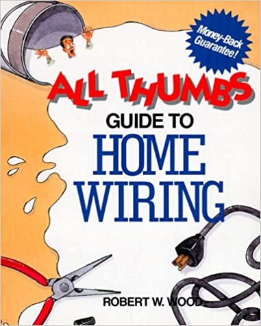 All Thumbs Guide to Home Wiring (All Thumbs Series) indir