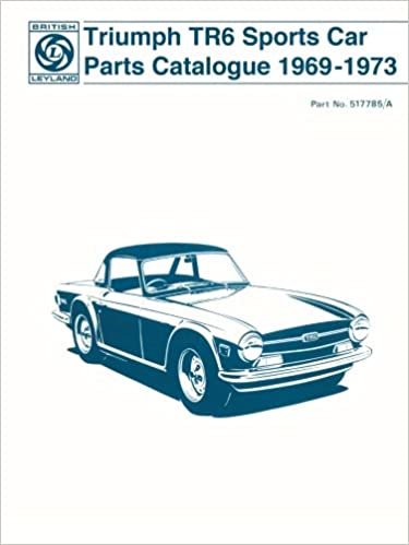 Triumph TR6 Sports Car Parts Catalogue 1969-1973: Parts Catalogue: Part No. 517785a