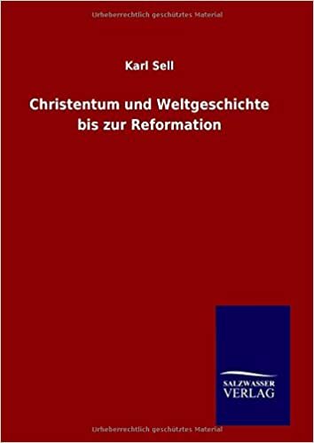 Christentum und Weltgeschichte bis zur Reformation indir