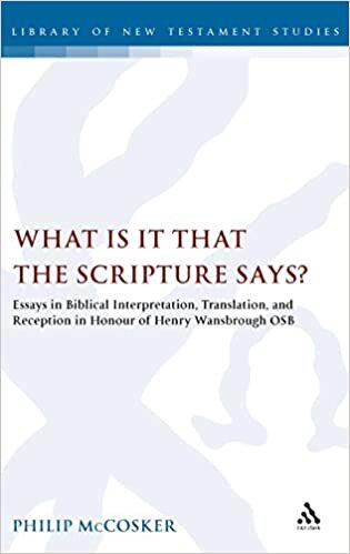 What is it that the Scripture Says?: Essays in Biblical Interpretation and Reception in Honour of Henry Wansbrough OSB (The Library of New Testament Studies)