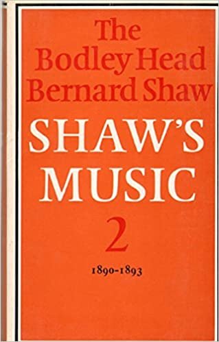 Shaw's Music: 1890-93 v. 2: Complete Musical Criticism (Bodley Head Bernard Shaw S.)