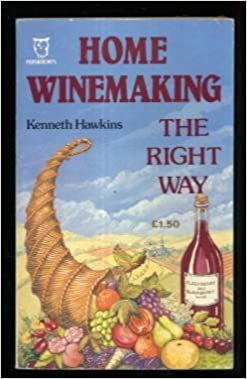 Home Winemaking the Right Way (Paperfronts S.)