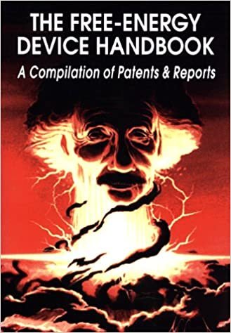 The Free-Energy Device Handbook : A Compilation of Patents & Reports