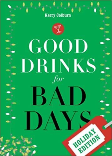 Good Drinks for Bad Days: Holiday Edition