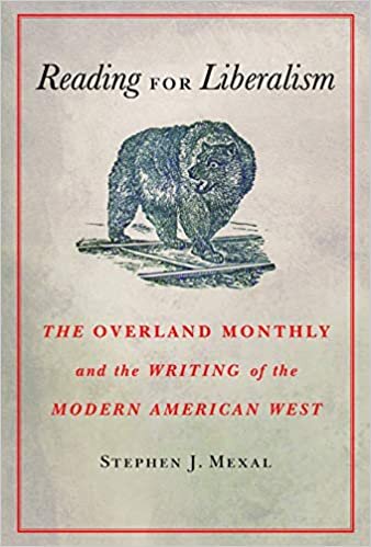 Reading for Liberalism: The Overland Monthly and the Writing of the Modern American West