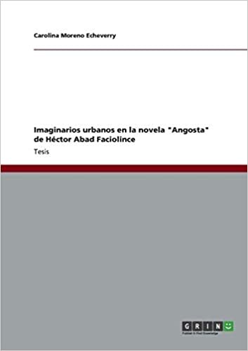 Imaginarios urbanos en la novela "Angosta" de Héctor Abad Faciolince
