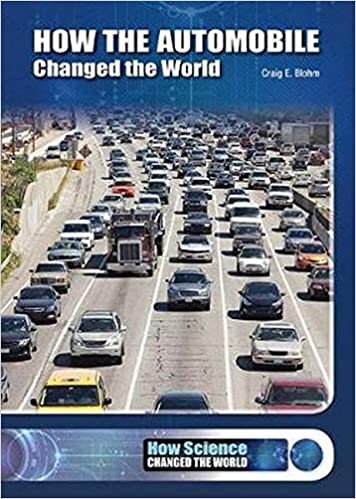 How the Automobile Changed the World (How Science Changed the World)