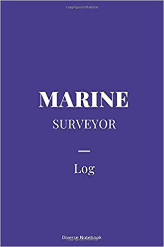 Marine Surveyor Log: Superb Notebook Journal For Marine Surveyors indir