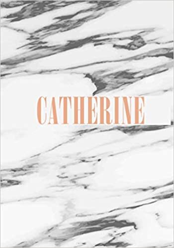 Catherine: Personalised Journal for Women and Girls, Lined Notebook Diary for Girls, Monogram Marble cover with Personalized name Journal Notebook for ... thoughts, Birthday Christmas Valentine gift