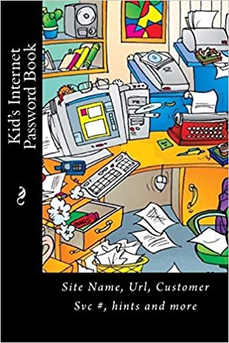 Kid's Internet Password Book: Site Name, Url, Customer Svc #, hints and more (Internet Address Books)