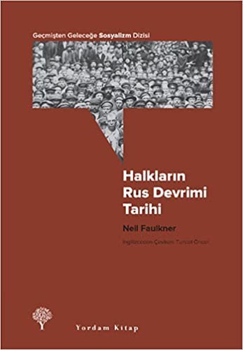 Halkların Rus Devrimi Tarihi: Geçmişten Geleceğe Sosyalizm Dizisi