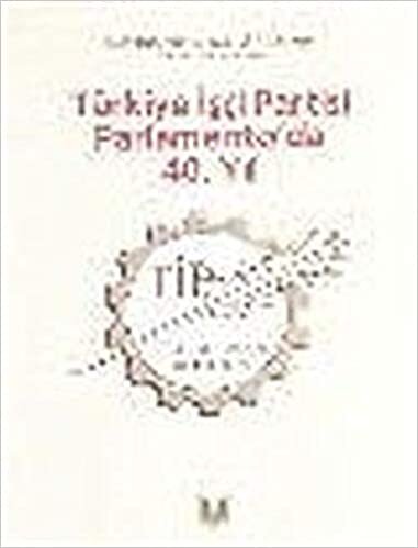 Türkiye İşçi Partisi Parlamento’da 40. Yıl: Sempozyum / Panel / Söyleşiİstanbul, 12 Kasım 2005 indir