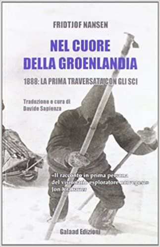 Nel cuore della Groelandia 1888: la prima traversata con gli sci