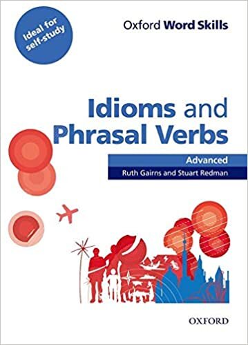 Oxford Word Skills: Advanced: Idioms & Phrasal Verbs Student Book with Key: Learn and practise English vocabulary indir