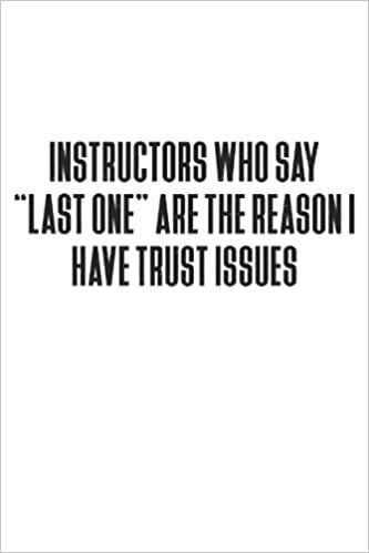 Instructors Who Say Last One Are The Reason I Have Trust Issues: Food and Fitness Journal for Women and Men | Motivational Diet and Exercise Planner ... Weightloss | Bodybuilding and Weightlifting indir