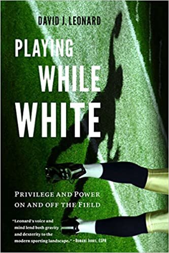 Playing While White: Privilege and Power on and off the Field indir