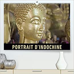 Portrait d'Indochine (Premium, hochwertiger DIN A2 Wandkalender 2021, Kunstdruck in Hochglanz): Un voyage en images à travers la richesse du Vietnam, ... mensuel, 14 Pages ) (CALVENDO Places) indir