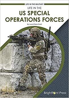 Life in the Us Special Operations Forces (Life in the Military)