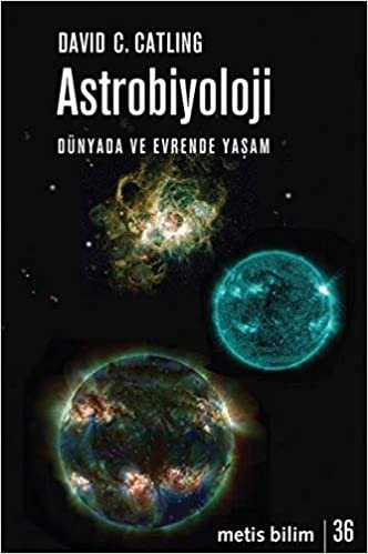 Astrobiyoloji: Dünyada ve Evrende Yaşam