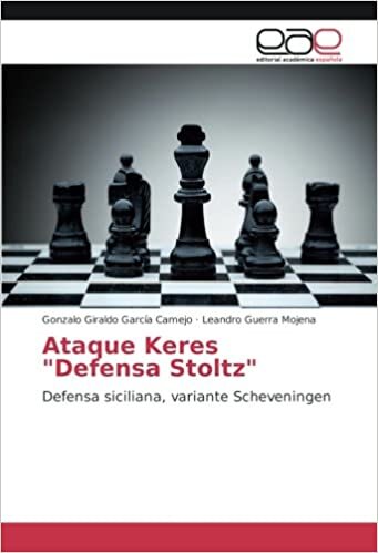 Ataque Keres "Defensa Stoltz": Defensa siciliana, variante Scheveningen