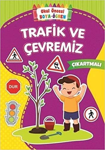 Trafik ve Çevremiz - Okul Önce Boya-Öğren: Çıkartmalı indir