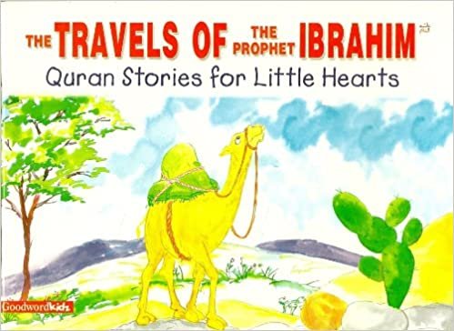The Travels of the Prophet Ibrahim (Quran Stories for Little Hearts)