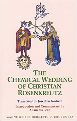 The Chemical Wedding of Christian Rosenkreutz (MAGNUM OPUS HERMETIC SOURCEWORKS SERIES)