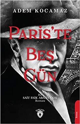 Paris'te Beş Gün: Bir Sait Faik Abasıyanık Romanı