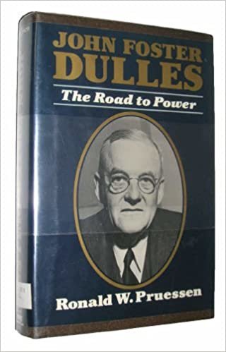 John Foster Dulles: The Road to Power: 001