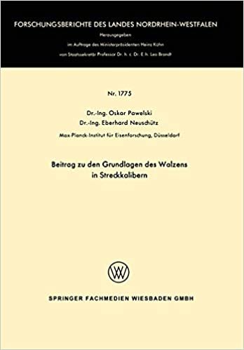 Beitrag zu den Grundlagen des Walzens in Streckkalibern (Forschungsberichte des Landes Nordrhein-Westfalen)