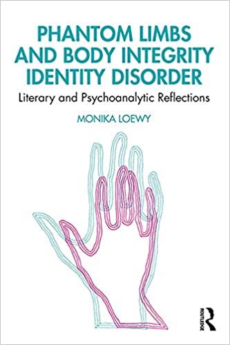 Phantom Limbs and Body Integrity Identity Disorder: Literary and Psychoanalytic Reflections indir