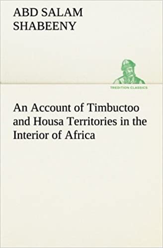 An Account of Timbuctoo and Housa Territories in the Interior of Africa (TREDITION CLASSICS)