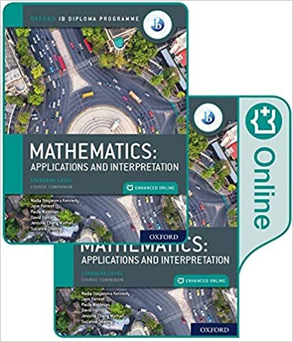Oxford IB Diploma Programme: IB Mathematics: applications and interpretation, Standard Level, Print and Enhanced Online Course Book Pack