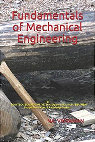 Fundamentals of Mechanical Engineering: For BE/B.TECH/BCA/MCA/ME/M.TECH/Diploma/B.Sc/M.Sc/BBA/MBA/Competitive Exams & Knowledge Seekers (2020, Band 172)
