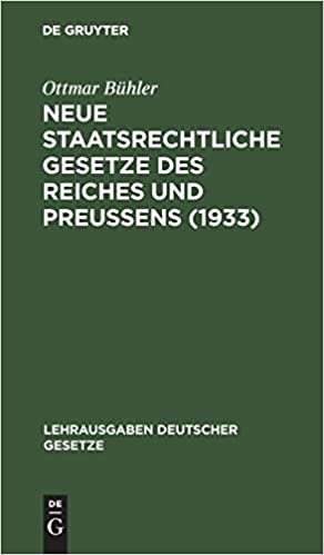 Neue staatsrechtliche Gesetze des Reiches und Preußens (1933): nebst den wichtigsten neuen Verwaltungsgesetzen Preussens (1932/33) ; Textausgabe