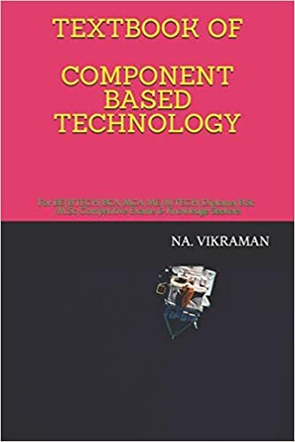 TEXTBOOK OF COMPONENT BASED TECHNOLOGY: For BE/B.TECH/BCA/MCA/ME/M.TECH/Diploma/B.Sc/M.Sc/Competitive Exams & Knowledge Seekers (2020, Band 69)