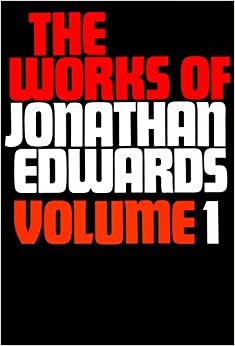 The Works of Jonathan Edwards: v.1: Vol 1