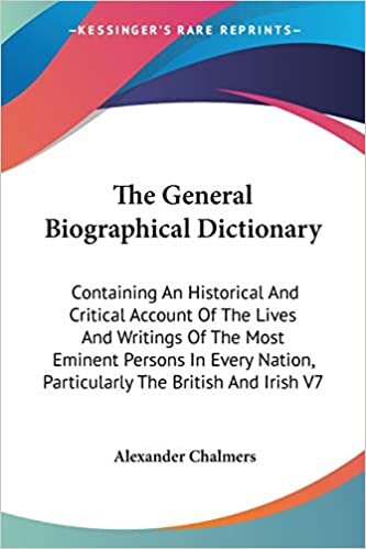 The General Biographical Dictionary: Containing An Historical And Critical Account Of The Lives And Writings Of The Most Eminent Persons In Every Nation, Particularly The British And Irish V7 indir