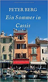 Ein Sommer in Cassis: Kriminalroman (Lesen ist das neue Reisen): 1 indir