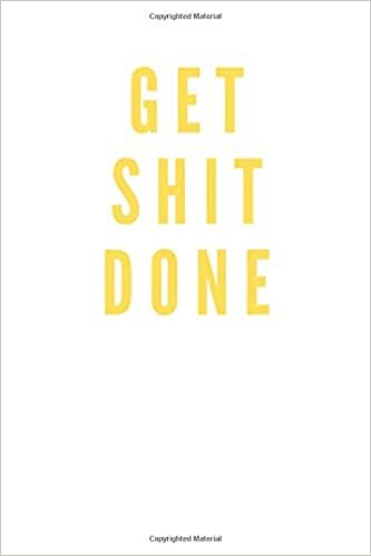 Get Shit Done: Motivational Notebook, Journal, Diary (110 Pages, Blank, 6 x 9) indir