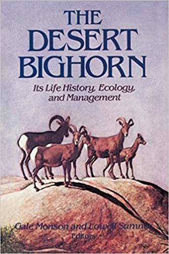 The Desert Bighorn: Its Life, History, Ecology and Management