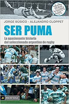 Ser Puma: La apasionante historia del seleccionado de rugby argentino indir