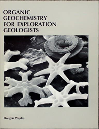 Organic Geochemistry for Exploration Geologists