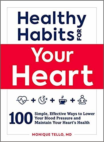 Healthy Habits for Your Heart: 100 Simple, Effective Ways to Lower Your Blood Pressure and Maintain Your Heart's Health indir