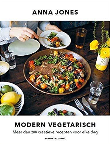 Modern vegetarisch: Meer dan 200 creatieve recepten voor elke dag