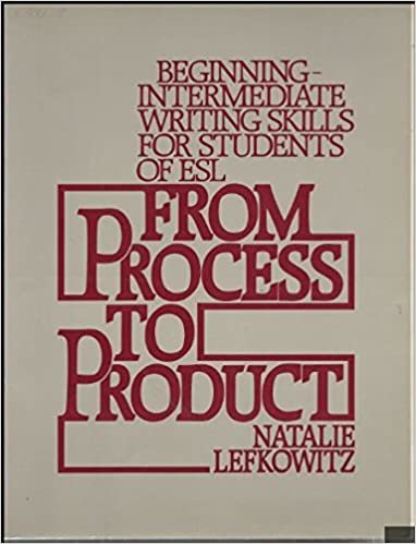 From Process to Product: Beginning-Intermediate Writing Skills for Students of Esl: Writing from Experience for Beginning and Intermediate English as a Second Language Students