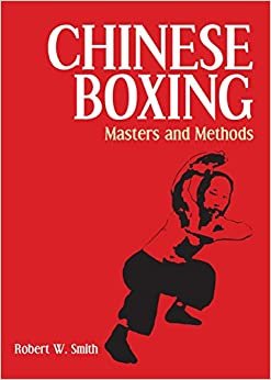 Chinese Boxing: Masters and Methods